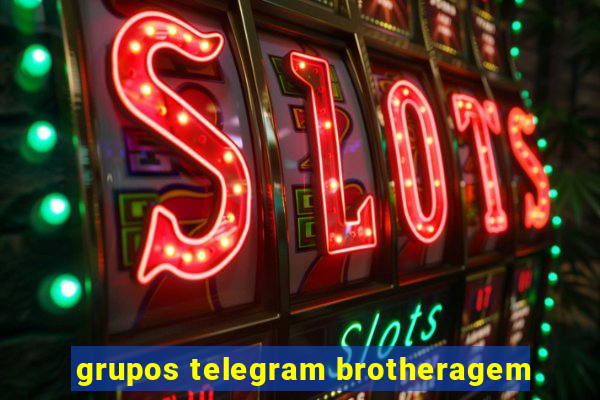 grupos telegram brotheragem